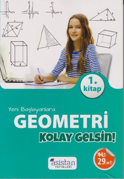 YENİ BAŞLAYANLARA GEOMETRİ KOLAY GEL.1.KİTAP